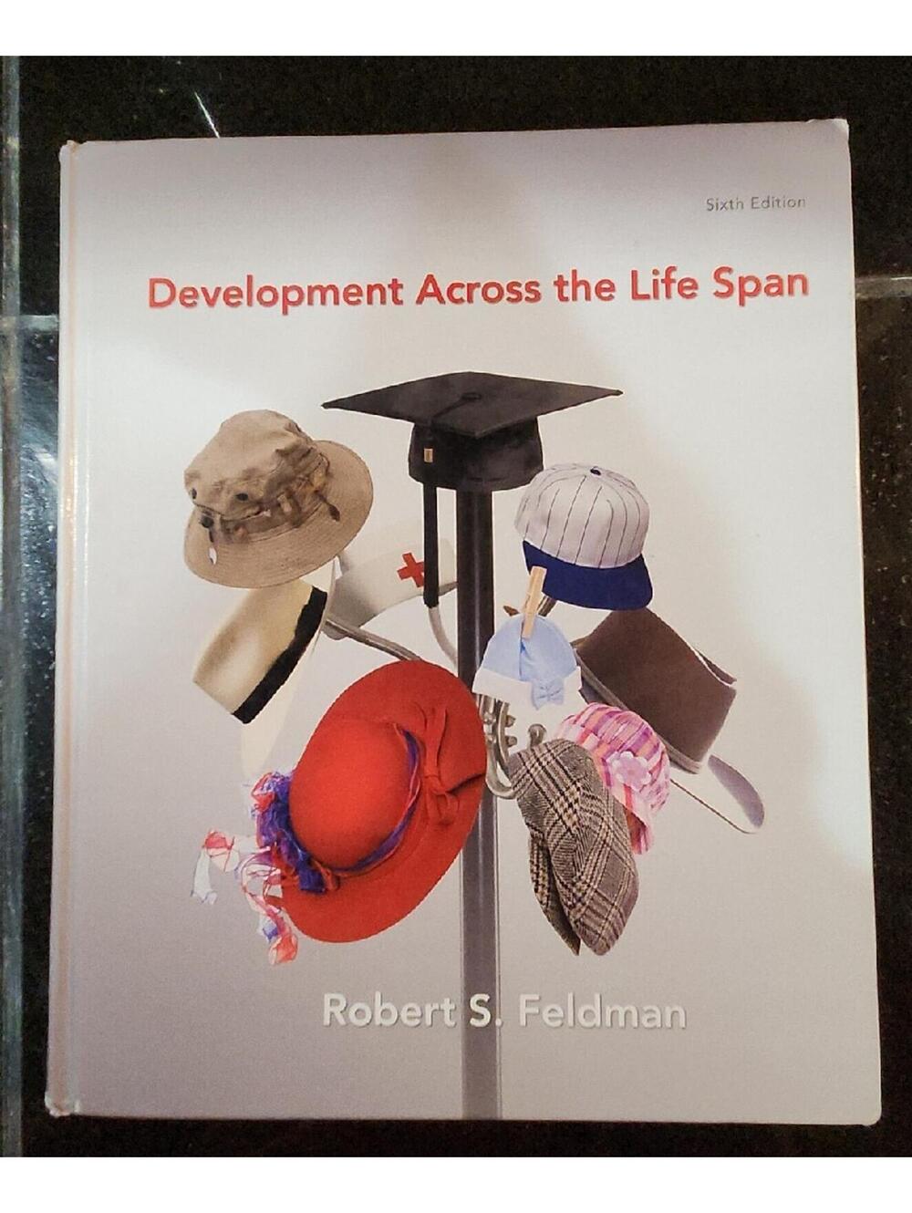 Development Across The Life Span by Robert S. Feldman Sixth Edition Hardcover